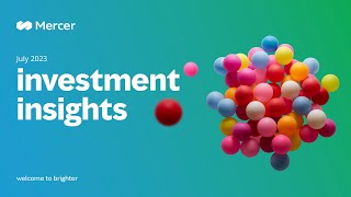 Mercer Investment Insights Q3 2023