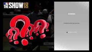 MLB The Show 18 Network/Server Errors & Glitches