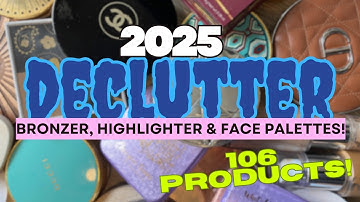 🔪2025 MAKEUP COLLECTION DECLUTTER PT. 2!🔪Bronzer, Highlighter & Face Palettes! 30% Gone!
