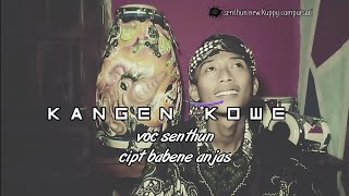 LAGU TERBARU | KANGEN KOWE | voc senthun | Campursari GENKYWAE OI | endhong thon