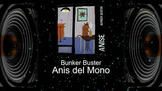 Video thumbnail of "Bunker Buster - Anis del Mono"