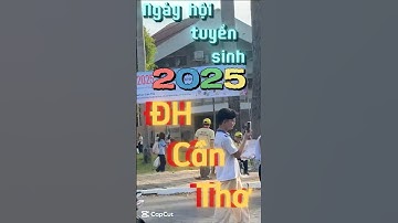 Ngày hội tuyển sinh 2025 tại Đại Học Cần Thơ #cantho #tintuc #dhct #ctuniversity