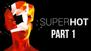 SUPERHOT Walkthrough Part 1