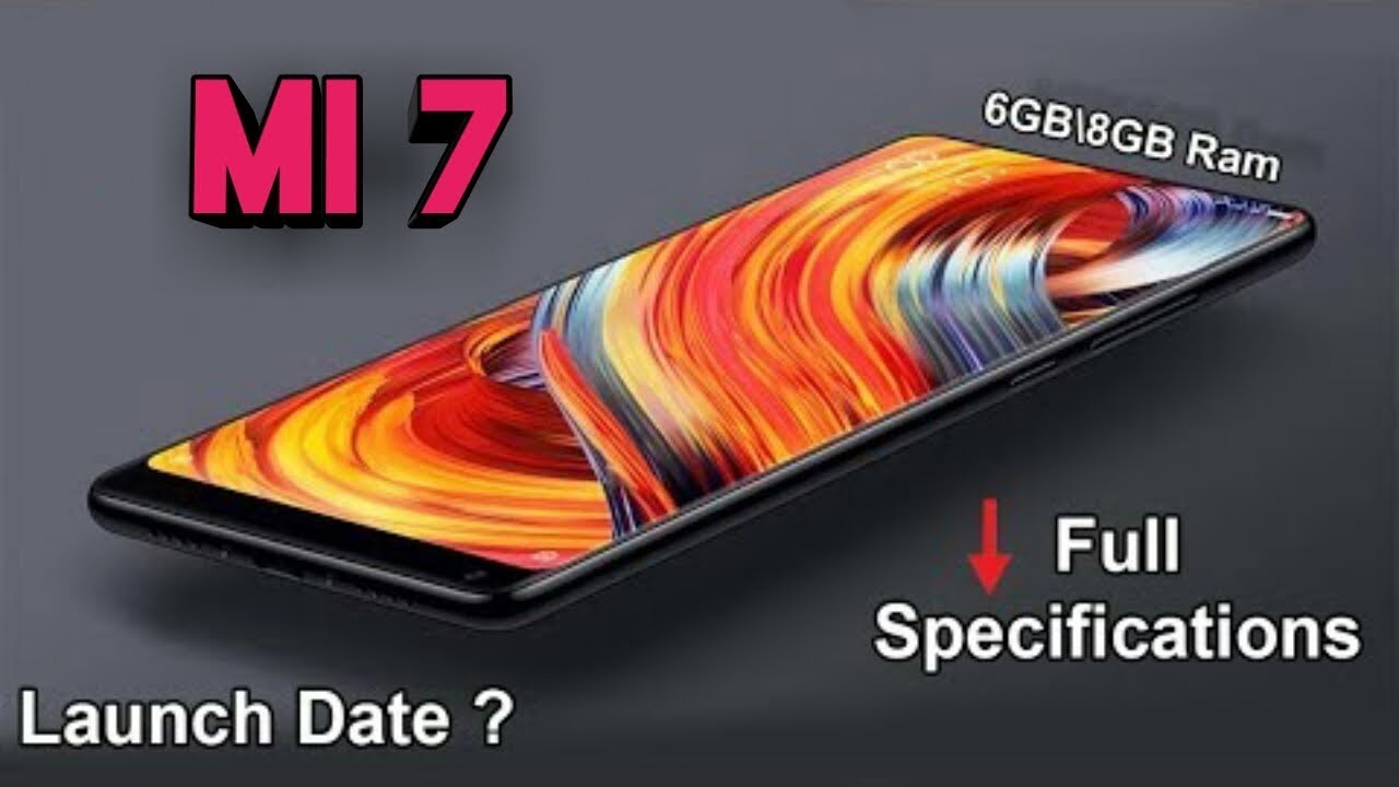 MI 7 :- First Look, Price, camera, Specifications, Gaming Etc. in 2018