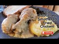 Old Fashioned Southern Smothered Fried Chicken!