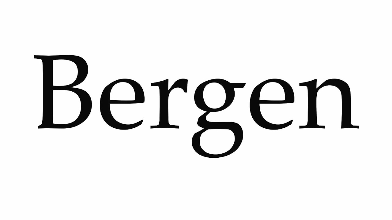 How to Pronounce Bergen - YouTube