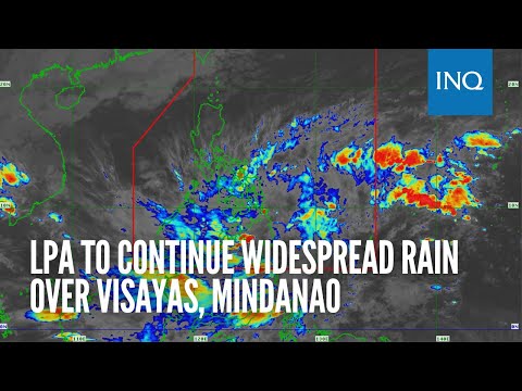 LPA to continue widespread rain over Visayas, Mindanao