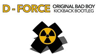 D-Force - Original Bad Boy - Kickback Bootleg - XAMNTB011