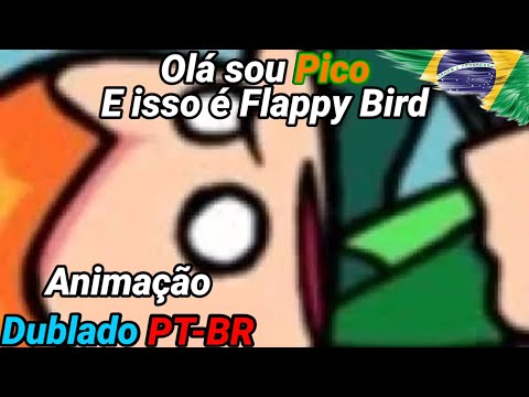 Olá sou Pico, E isso é Flappy Bird - Animação (Dublado PT-BR)