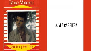 Rino Valerio - La Mia Carriera