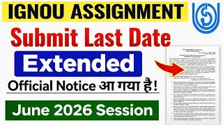 IGNOU Assignment Submit Last Date Extension Notice June 2026 Session | IGNOU June 2026 Assignment