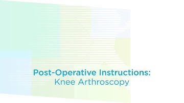 Post-Operative Instructions: Knee Arthroscopy