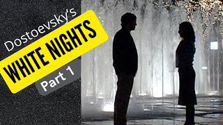 WHITE NIGHTS - Part 1 story dostoyevski storytelling dostoyevsky