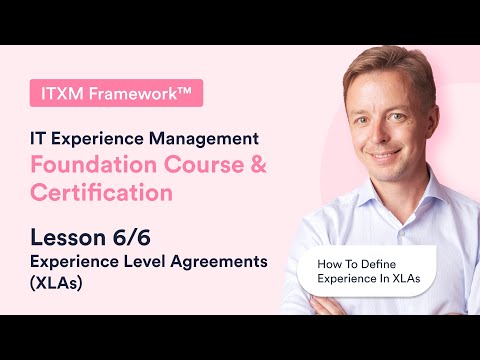 ITXM Foundation Course Lesson 6/6: Experience Level Agreements (XLAs)