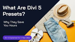 Understanding Presets in Divi 5: Simplifying Your Design Process