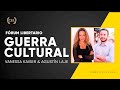 Fórum Libertario | Guerra Cultural | Agustín Laje y Vanessa Kaiser