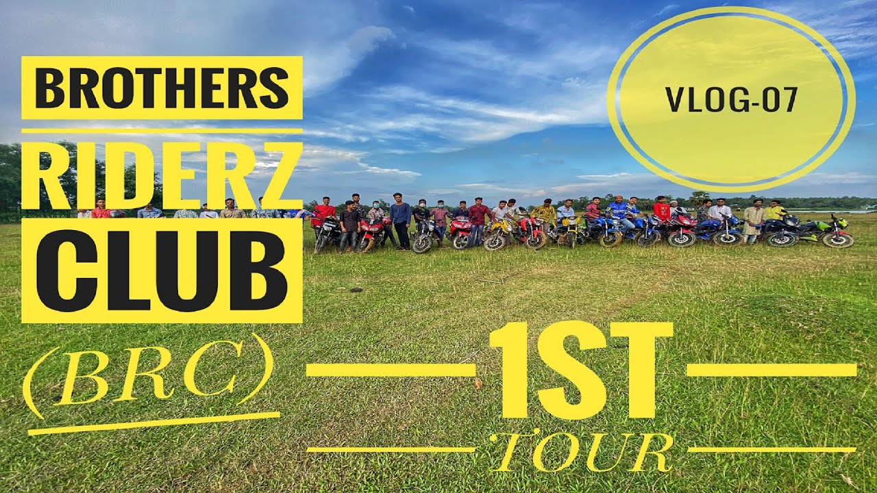 BROTHERS RIDERS CLUB (BRC) 1st T0UR||VLOG-07||sabbir official bd||MOTO ...