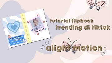 𔘓 ⌇ tutorial flipbook trending tiktok alight motion