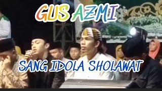 GUS AZMI SHOLAWAT || ASSALAMU ALAIK ZAINAL ANBIYA'