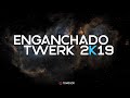 ENGANCHADO TWERK 2019 ✘ ( MIX - TOMI DJ )