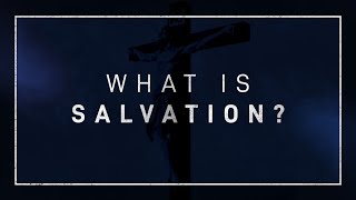 What is Salvation? - 119 Ministries
