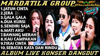 MARDATILA GROUP - Jatuh Cinta X Jera | FULL ALBUM LIVE 2026