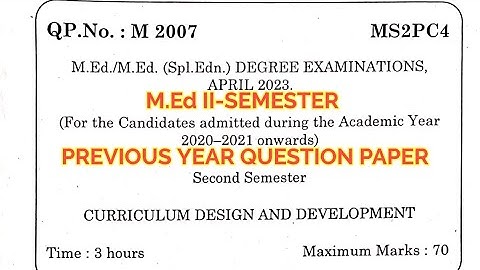 TNTEU M.Ed II-SEMESTER: CURRICULUM DESIGN AND DEVELOPMENT PREVIOUS YEAR QUESTION PAPER APRIL 2023