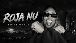 ROJA NU — Haps × HîVA × PAIX