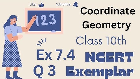 Class 10 Maths NCERT Exemplar Chapter 7 | Coordinate Geometry | Exercise 7.4  Question no 3