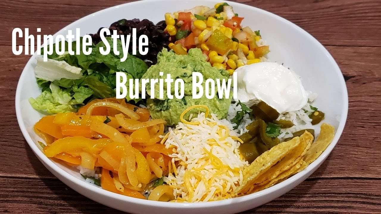 Chipotle Style Burrito Bowl DIY At Home Vegetarian Burrito Bowl Let