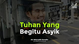 Story wa Gus Baha || Tuhan Yang Maha Asyik  (ngaji 1 menit)