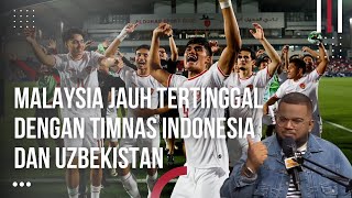 Malaysia Makin Tak Mampu Kejar Indonesia, Pengamat Malaysia Bahas Kemenangan Indonesia & Uzbekistan