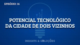 Insights & Soluções: Potencial tecnológico da...