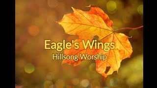 Eagle's Wings (Hillsong Worship) Lyrics