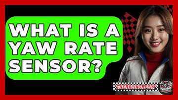 What Is A Yaw Rate Sensor? - The Racing Xpert