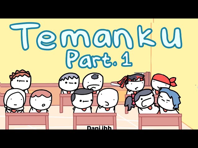 KETIKA DI SEKOLAH - Temanku(Part1) class=