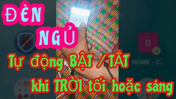 Đèn ngủ cảm biến ánh sáng đáng mua | Gà Công Nghệ 4.0
