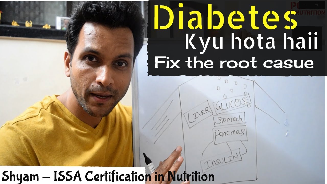 Diabetes kyu hota haii aur uske root cause ko fix karee Diabetes