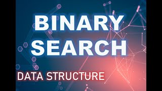 Binary Search Algorithm with example in Hindi, English/Successful Search Data Structures DAA C/C++