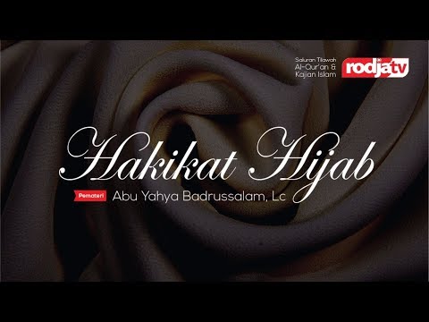 ceramah-agama-islam:-hakikat-hijab-(ust-abu-yahya-badrusalam)