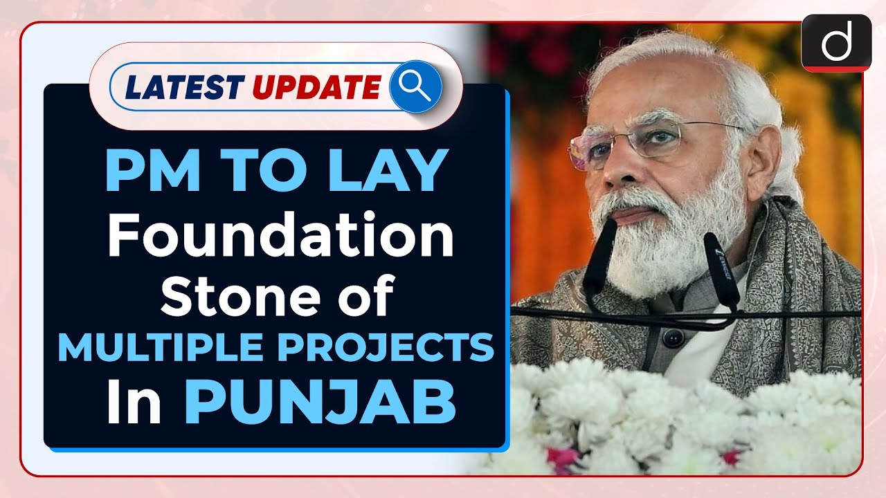 PM to lay foundation stone of multiple projects in Punjab : Latest update |Drishti IAS English