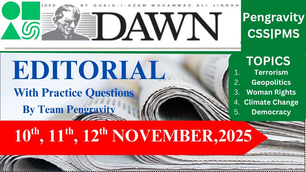 DAWN Editorial Analysis | 10th, 11th & 12th November, 2025 | CSS PMS Preparation | Pengravity