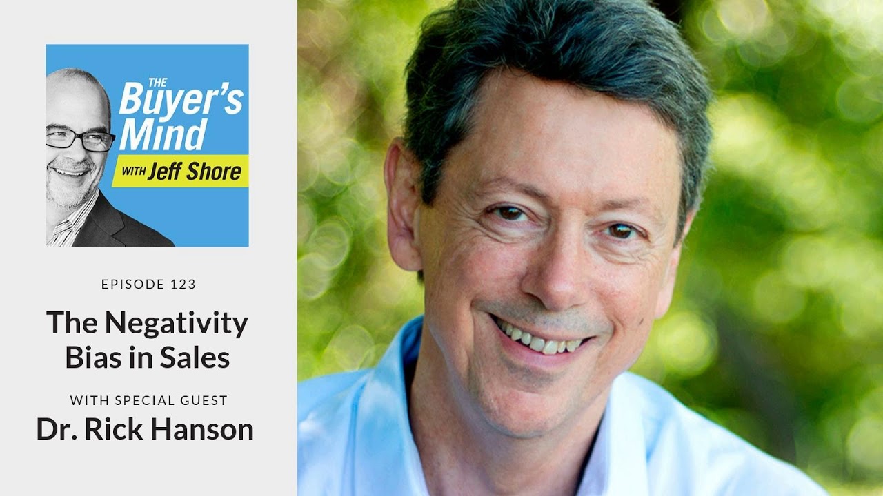 sales strategies and methods #123: The Negativity Bias in Sales with Dr. Rick Hanson