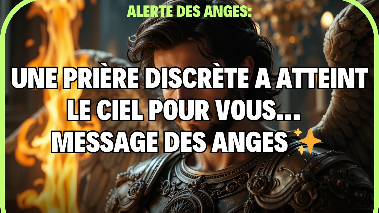 UNE PRIÈRE DISCRÈTE A ATTEINT LE CIEL POUR VOUS… MESSAGE DES ANGES ✨ 💌MESSAGE DES ANGES 11:11