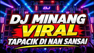 DJ Minang Viral Nonstop Full Bass Terbaru 2026 | Tapacik Di Nan Sansai