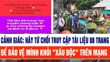 Cảnh giác: Hãy từ chối truy cập tài liệu 88 trang để bảo vệ mình khỏi "xấu độc" trên mạng