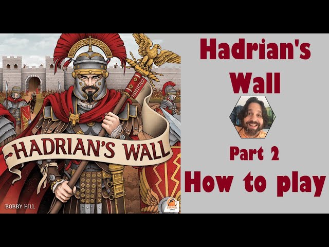 Hadrian's Wall - Part 2: how to play [JLTEI]