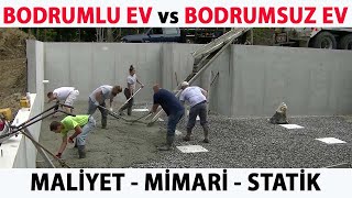 BODRUM KATLI EV İLE BODRUMSUZ EV KIYASLAMASI - MALİYET - YALITIM - STATİK - MİMARİ