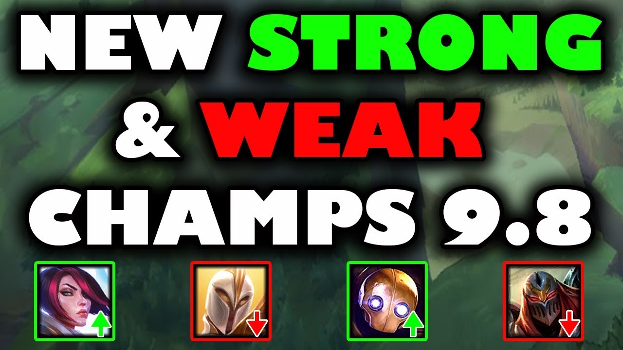 New Strong and Weak Champs Patch 9.8 (timestamps below)