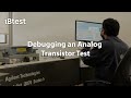 Debugging an Analog Transistor Test